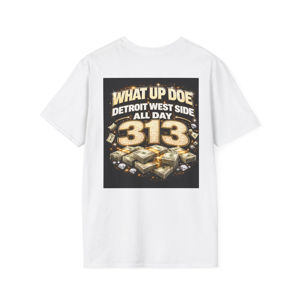 Detroit West Side 313 T-Shirt — "What Up Doe" Money Stack Graphic Tee