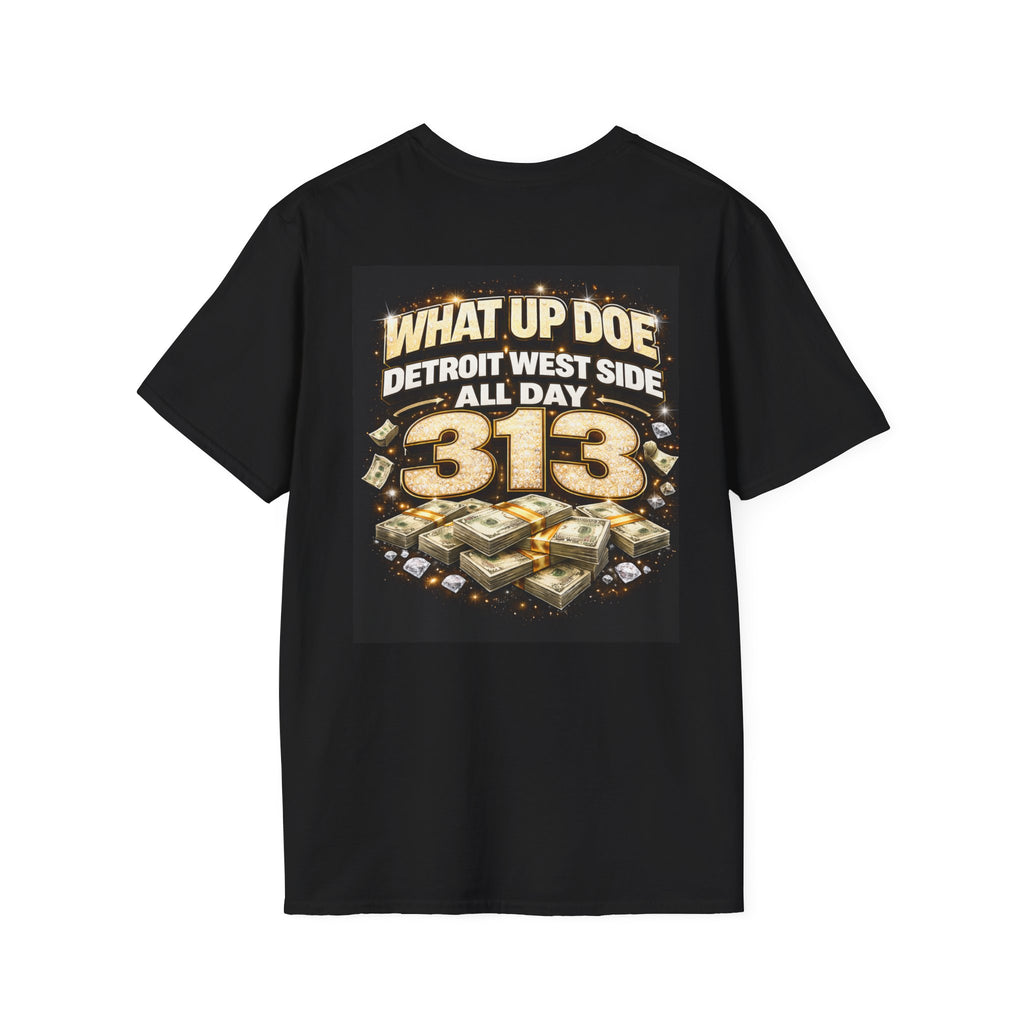 Detroit West Side 313 T-Shirt — "What Up Doe" Money Stack Graphic Tee